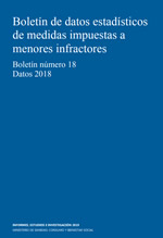 Boletín de datos estadísticos de medidas impuestas a menores infractores, "Boletín número 18, Datos 2018"